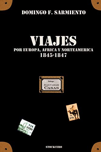 Viajes por Europa, Africa y Norte America - 1845/1847 (9789872050672) by Domingo F. Sarmiento