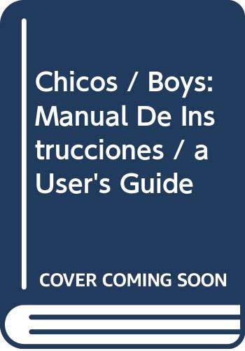 Imagen de archivo de Chicos / Boys: Manual De Instrucciones / a User's Guide (Spanish Edition) a la venta por Iridium_Books