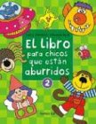 El Libro Para Los Chicos Que Estan Aburridos / the Book for Bored Children (Spanish Edition) (9789872069025) by Johnson, Sally; Ruiz, Eduardo
