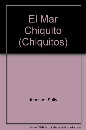 El Mar Chiquito/ the Little Sea (Chiquitos) (Spanish Edition) (9789872069056) by Ruiz, Eduardo