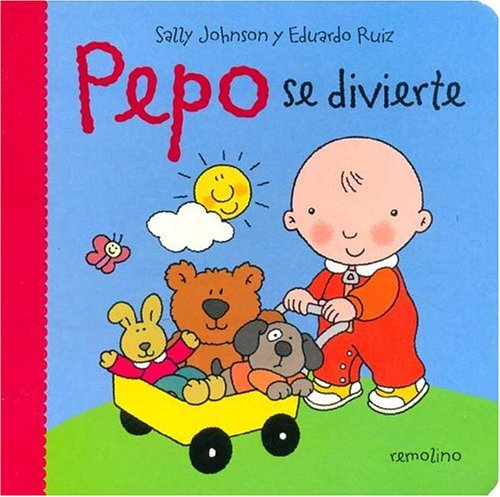 Pepo Se Divierte/ Pepo Has Fun (Spanish Edition) (9789872069070) by Johnson, Sally; Ruiz, Eduardo