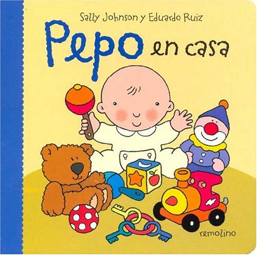 Pepo En Casa/ Pepo at Home (Spanish Edition) (9789872069087) by Johnson, Sally; Ruiz, Eduardo