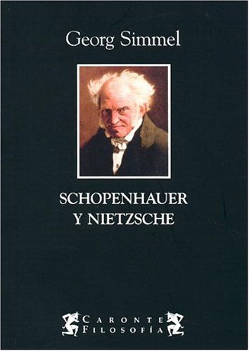 Stock image for Schopenhauer Y Nietzsche - Georg Simmel, De Simmel, Georg. Editorial Terramar, Tapa Blanda En Espa ol for sale by Juanpebooks