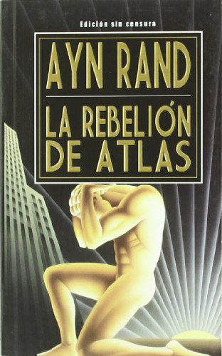 La Rebelion de Atlas (Spanish Edition) (9789872095154) by Rand, Ayn