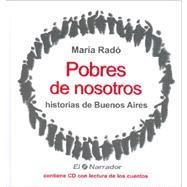 9789872096588: Pobre De Nosostros/we're Poor Souls: Historias De Buenos Aires (El Libro Hablado)