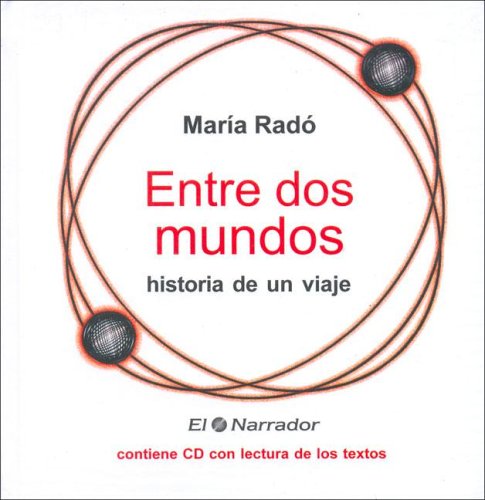 Imagen de archivo de Entre Dos Mundos/betrween Two Worlds: Historia De Un Viaje (El Libro Hablado) (Spanish Edition) a la venta por Iridium_Books