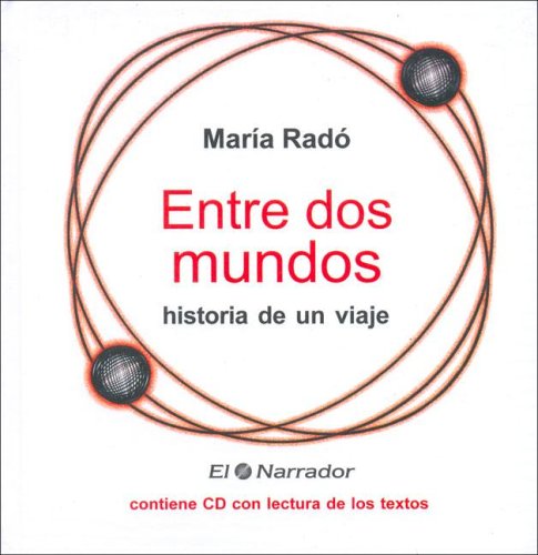 Stock image for Entre Dos Mundos/betrween Two Worlds: Historia De Un Viaje (El Libro Hablado) (Spanish Edition) for sale by Iridium_Books