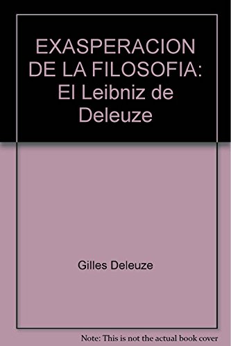 9789872100056: EXASPERACION DE LA FILOSOFIA. El Leibniz de Deleuze