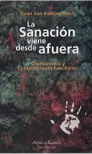 Beispielbild fr SANACIN VIENE DESDE AFUERA, LA:CONSTELACIONES FAMILIARES Y CHAMANISMO zum Verkauf von medimops