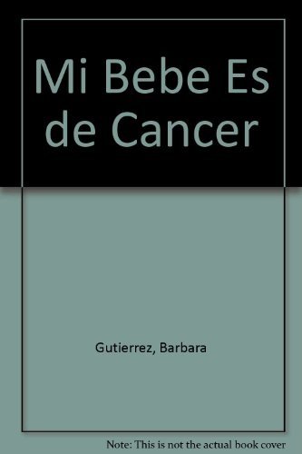 Beispielbild fr Mi Bebe Es de Cancer (Spanish Edition) zum Verkauf von Iridium_Books