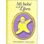 Beispielbild fr Mi Bebe Es de Libra (Spanish Edition) zum Verkauf von Iridium_Books