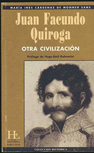 Imagen de archivo de Juan Facundo Quiroga: Otra Civilizacion, De Maria Ines Cardenas De Monner Sans. Editorial Librer a Historica, Tapa Blanda, Edici n 1 En Espa ol a la venta por Juanpebooks