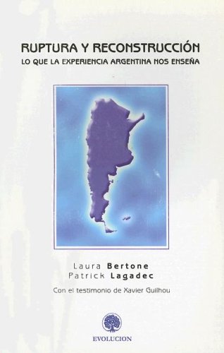 Stock image for Ruptura y Reconstruccion: Lo Que la Experiencia Argentina Nos Ensena (Spanish Edition) for sale by Iridium_Books