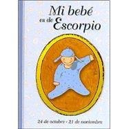 Beispielbild fr Mi Bebe Es de Escorpio (Spanish Edition) zum Verkauf von Iridium_Books
