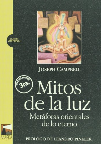 Mitos de la luz. Metaforas orientales de lo eterno (Spanish Edition) (9789872110925) by Joseph Campbell