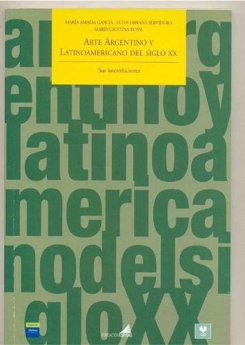 Imagen de archivo de Arte Argentino y Latinoamericano del siglo XX: Sus Interrelaciones a la venta por ANARTIST