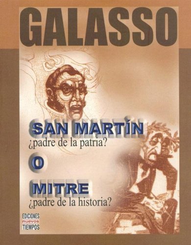 Beispielbild fr San Martin O Mitre: El Padre de la Patria O el Padre de la Historia (Spanish Edition) zum Verkauf von austin books and more
