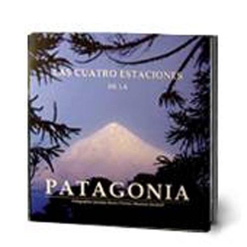 Beispielbild fr Las Cuatro Estaciones de La Patagonia (Spanish Edition) zum Verkauf von Librera Prez Galds