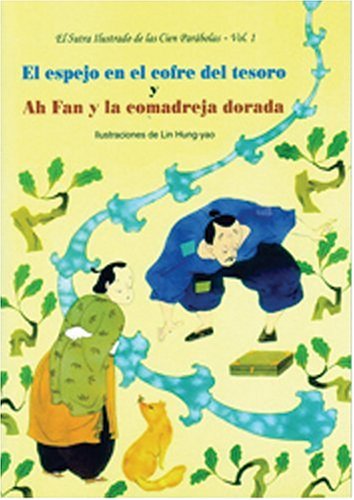 El espejo en el del tesoro - El Sutra Ilustrado de Las Cien Parabolas 1 (Spanish Edition) - Pan Jen-mu; Hui-chu; Andrea Liatis (Translator): 9789872191504 - AbeBooks
