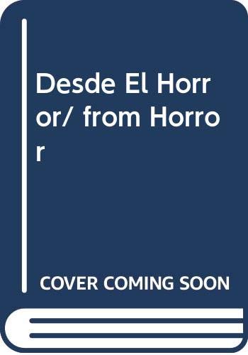 Desde El Horror/ from Horror (Spanish Edition) (9789872193041) by Lovecraft, H. P.