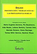 Imagen de archivo de Dialogo: Prostitucion/Trabajo Sexual: Las Protagonistas Hablan (Spanish Edition) a la venta por Iridium_Books