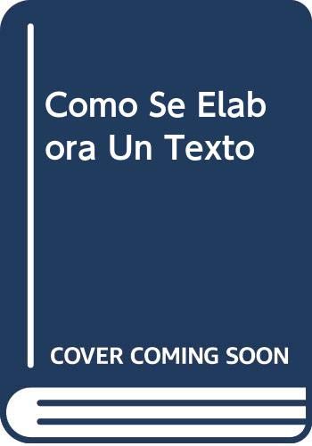 Imagen de archivo de Como Se Elabora Un Texto (Spanish Edition) a la venta por Iridium_Books