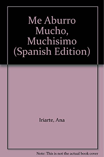 Beispielbild fr Me Aburro Mucho, Muchisimo (Spanish Edition) by Iriarte, Ana zum Verkauf von Iridium_Books