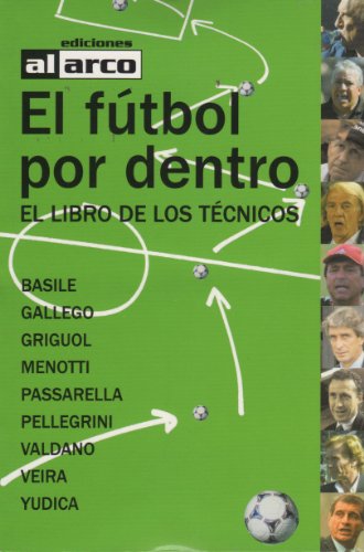 9789872225759: El Futbol Por Dentro: El Libro de los Technicos