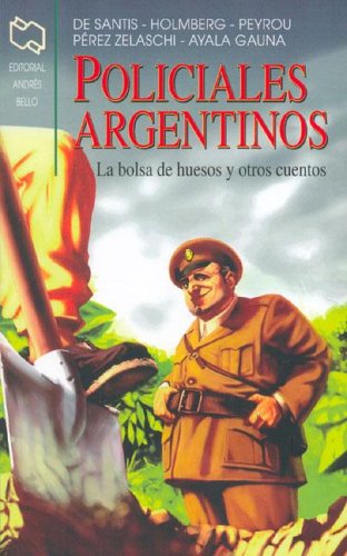 Imagen de archivo de Policiales argentinos / Argentine police: La Bolsa De Huesos Y Otros Cuentos / the Bag of Bones and Other Stories (Spanish Edition) a la venta por Iridium_Books