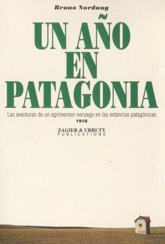 Beispielbild fr Un Ano En Patagonia (Spanish Edition) zum Verkauf von Iridium_Books
