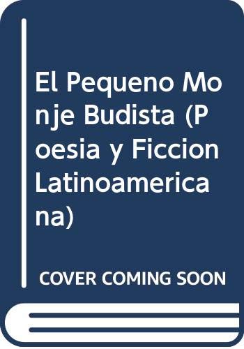 El Pequeno Monje Budista (Poesia y Ficcion Latinoamericana) (Spanish Edition) (9789872264840) by Aira, Cesar