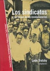 SINDICATOS Y LAS TAREAS DE LOS REVOLUCIONARIOS, LOS (Spanish Edition) (9789872271794) by Varios