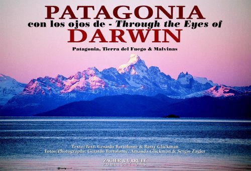 Beispielbild fr Patagonia con los ojos de Darwin = Patagonia through the eyes of Darwin :Patagonia, Tierra del Fuego, Malvinas zum Verkauf von BIBLIOPE by Calvello Books