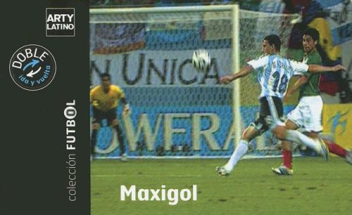 Stock image for Maxigol (Coleccion Futbol) (Spanish Edition) for sale by Iridium_Books