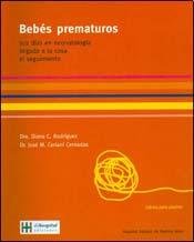 Imagen de archivo de bebes prematuros diana c rodriguez jose m ceriani a la venta por DMBeeBookstore