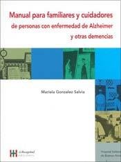 Imagen de archivo de Manual para familiares y cuidadores de personas con enfermedad de Alzheimer y otras demencias a la venta por SoferBooks