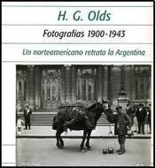 Imagen de archivo de H.G. OLDS - FOTOGRAFIAS 1900-1943 (Spanish Edition) a la venta por Iridium_Books