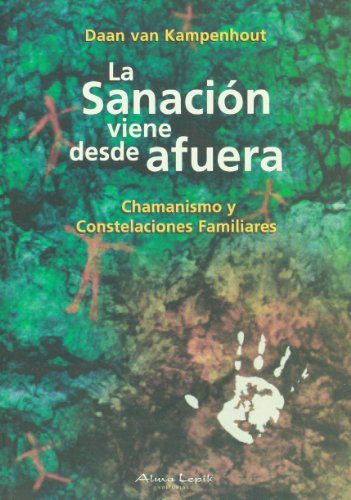 Beispielbild fr La sanacion viene desde afuera / The healing comes from outside (Spanish Edition) zum Verkauf von Iridium_Books