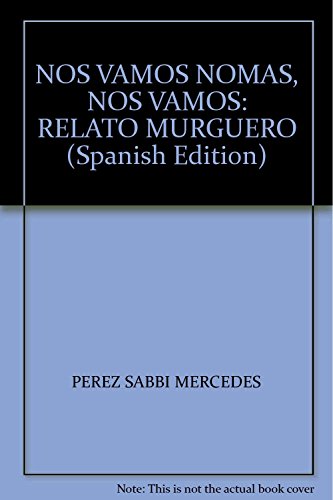 Beispielbild fr NOS VAMOS,NOMAS,NOS VAMOS:RELATO MURGUERO zum Verkauf von Libros nicos