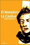 Imagen de archivo de Matadero - La Cautiva - Echeverria Esteban (papel) a la venta por Juanpebooks