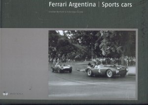 Imagen de archivo de Ferrari Argentina Sports Cars a la venta por St Paul's Bookshop P.B.F.A.