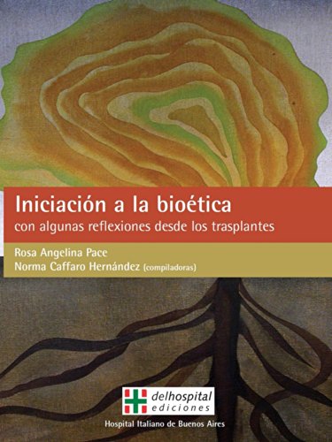 9789872402938: Iniciacion a la bioetica con algunas reflexiones desde los trasplantes/ Initiation to bioethics with some thoughts from transplants (Para Profesionales)