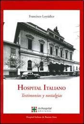 9789872402990: Hospital Italiano/ Italian Hospital: Testimonios y nostalgias/ Testimonials and Nostalgia