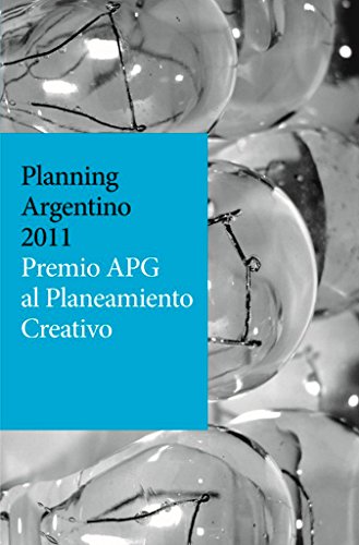 Stock image for PLANNING ARGENTINO 2011. PREMIO APG AL PLANEAMIENTO CREATIVO for sale by KALAMO LIBROS, S.L.