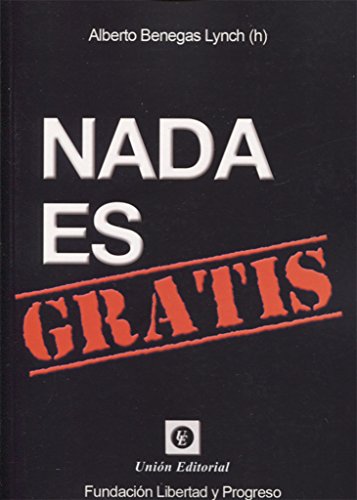 Imagen de archivo de NADA ES GRATIS a la venta por Siglo Actual libros