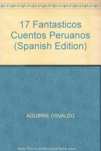 9789872426101: 17 Fantasticos Cuentos Peruanos (Spanish Edition)