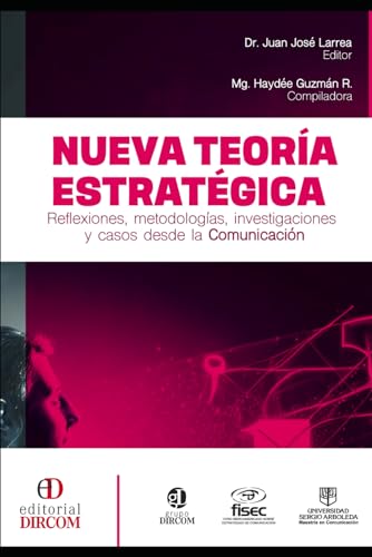 Imagen de archivo de Nueva Teora Estratgica: Reflexiones, metodologas, investigaciones y casos desde la Comunicacin (Spanish Edition) a la venta por Book Deals