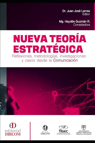 Stock image for Nueva Teora Estratgica: Reflexiones, metodologas, investigaciones y casos desde la Comunicacin (Spanish Edition) for sale by Book Deals