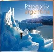 Stock image for PATAGONIA ARGENTINA - TAPA BLANDA for sale by Books From California