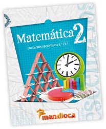 Imagen de archivo de Matematica 2 Mandioca (educacion Secundaria 1/2) (escenario a la venta por Juanpebooks